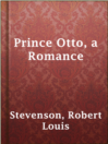 Imagen de portada para Prince Otto, a Romance